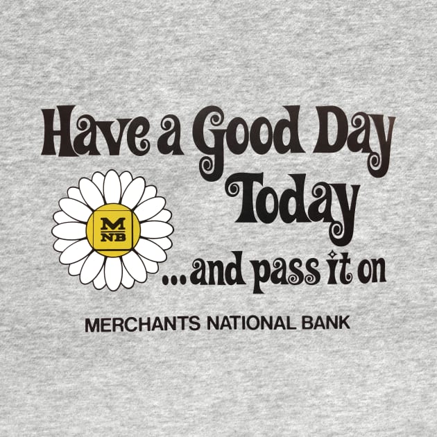 Have a Good Day Today and Pass it On by TopCityMotherland